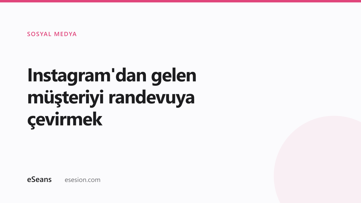 Instagram profilinden randevu bağlantısına giden yol