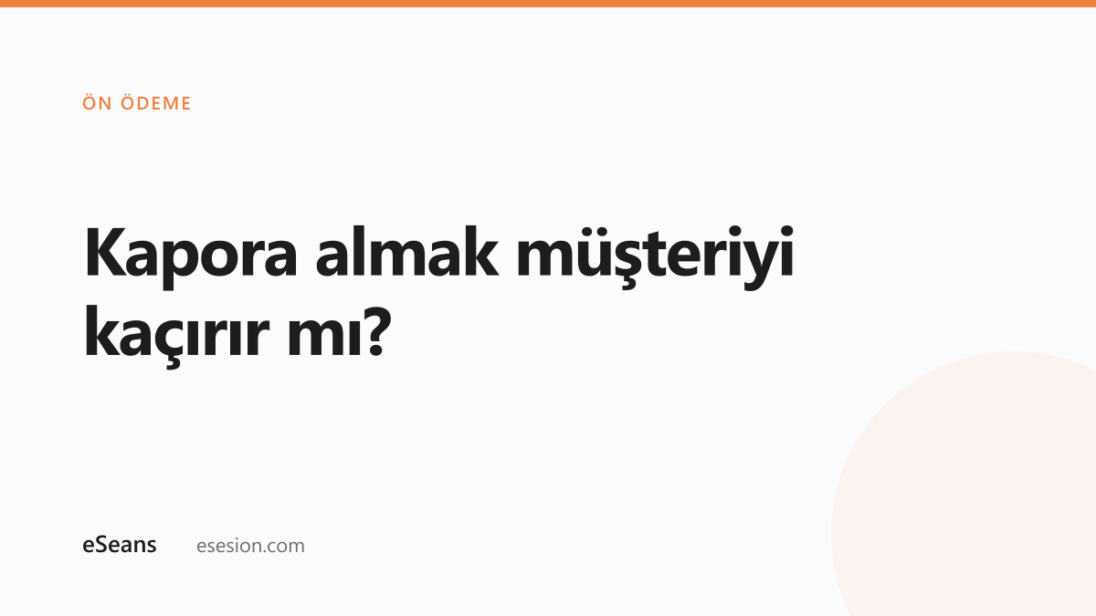 Randevuda kapora ve ön ödeme kararı